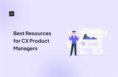 Best Resources for CX Product Managers