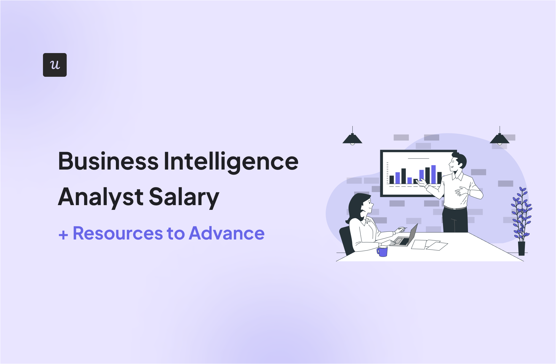 Business Intelligence Analyst Salary [+ Resources to Advance]