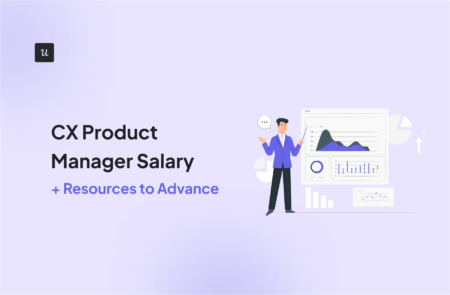 CX Product Manager Salary [+ Resources to Advance]