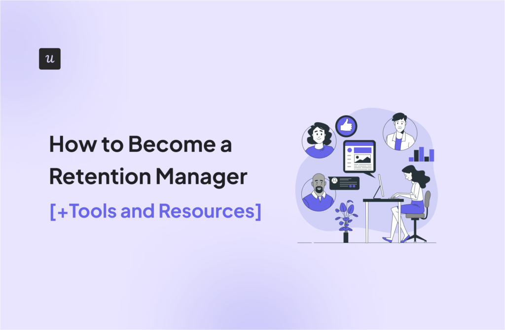 How to Become a Retention Manager [+Tools and Resources]