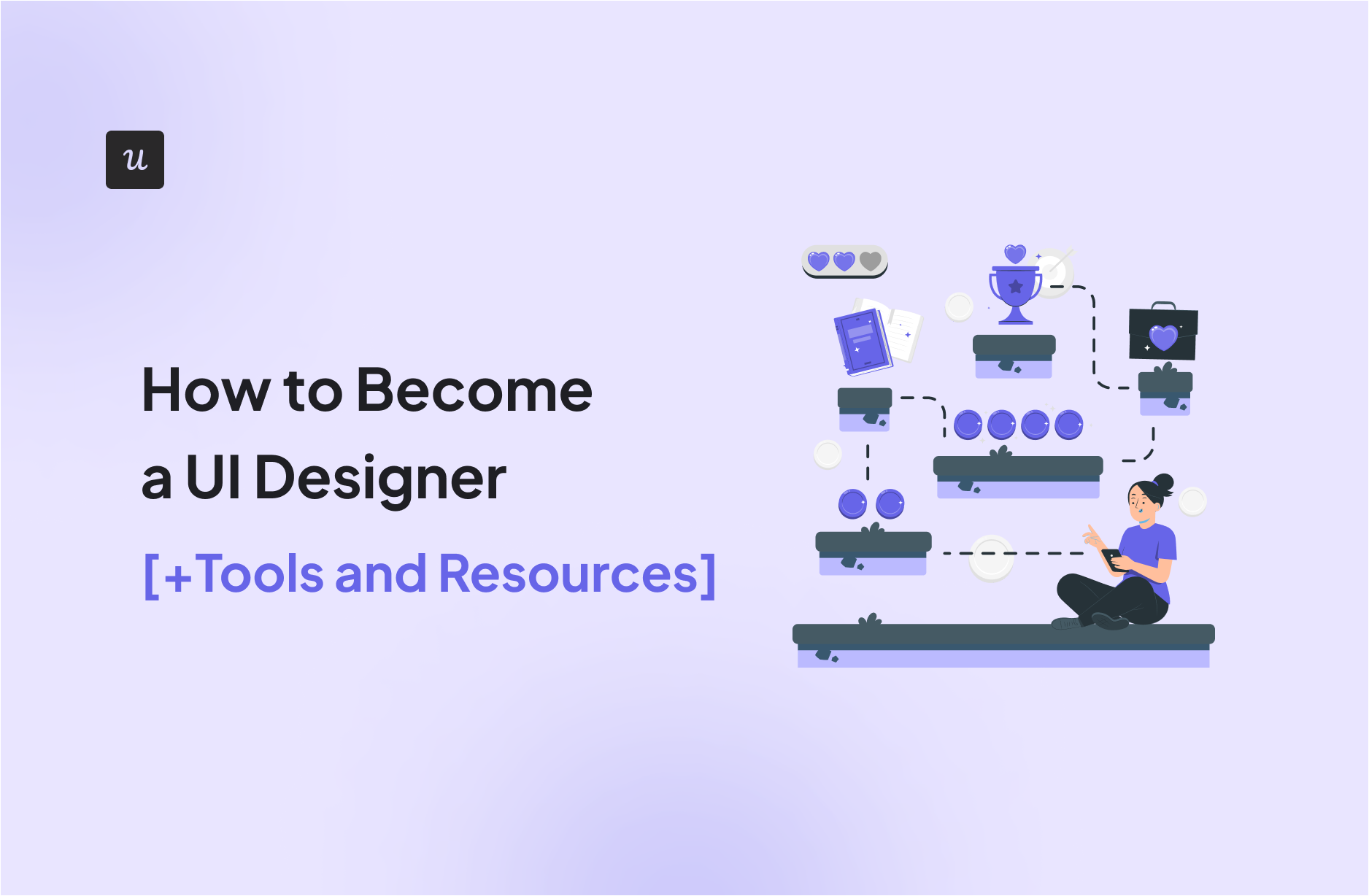 How to Become a UI Designer [+Tools and Resources]