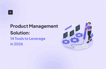 Product Management Solution: 14 Tools to Leverage in 2026