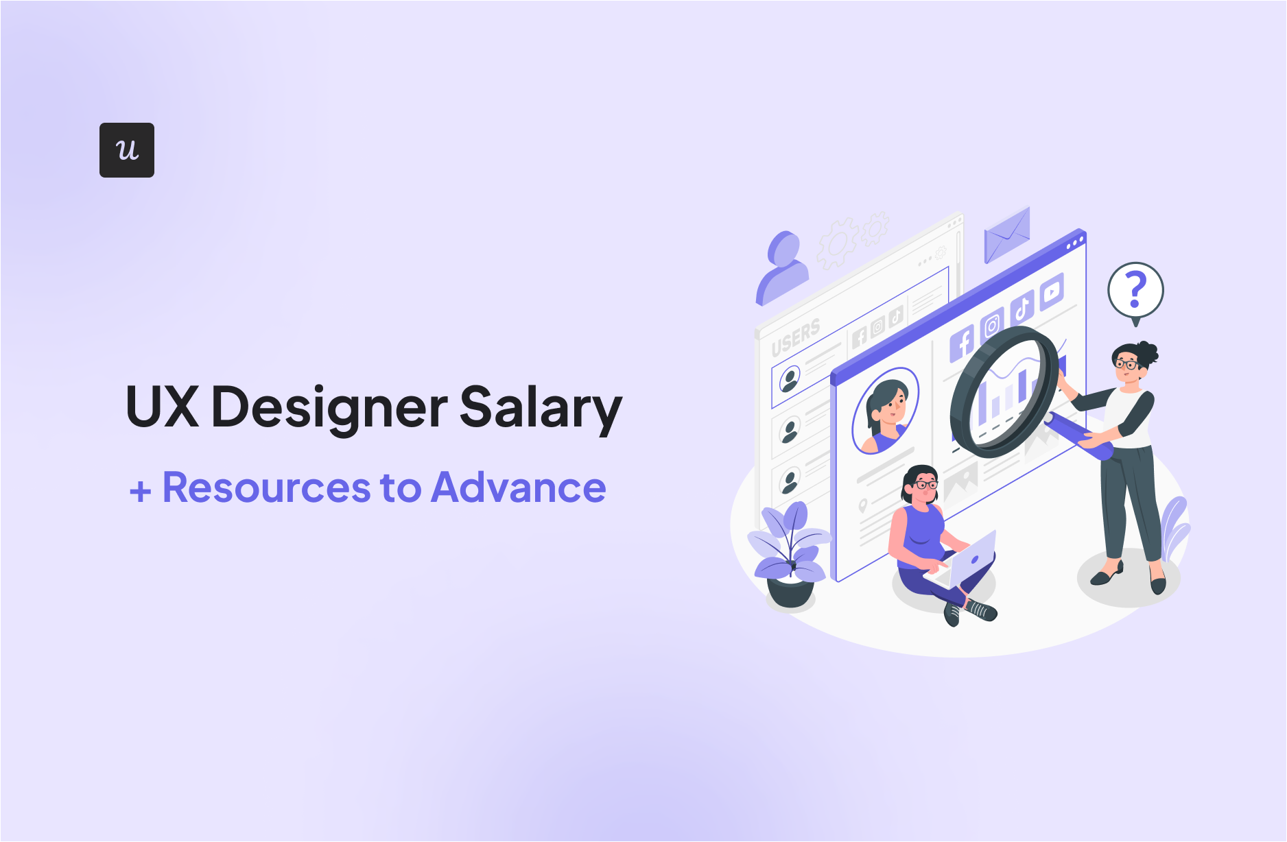 UX Designer Salary [+ Resources to Advance]