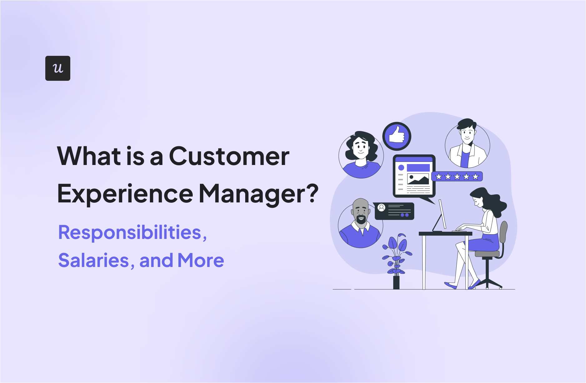 What is a Customer Experience Manager? Responsibilities, Salaries, and More