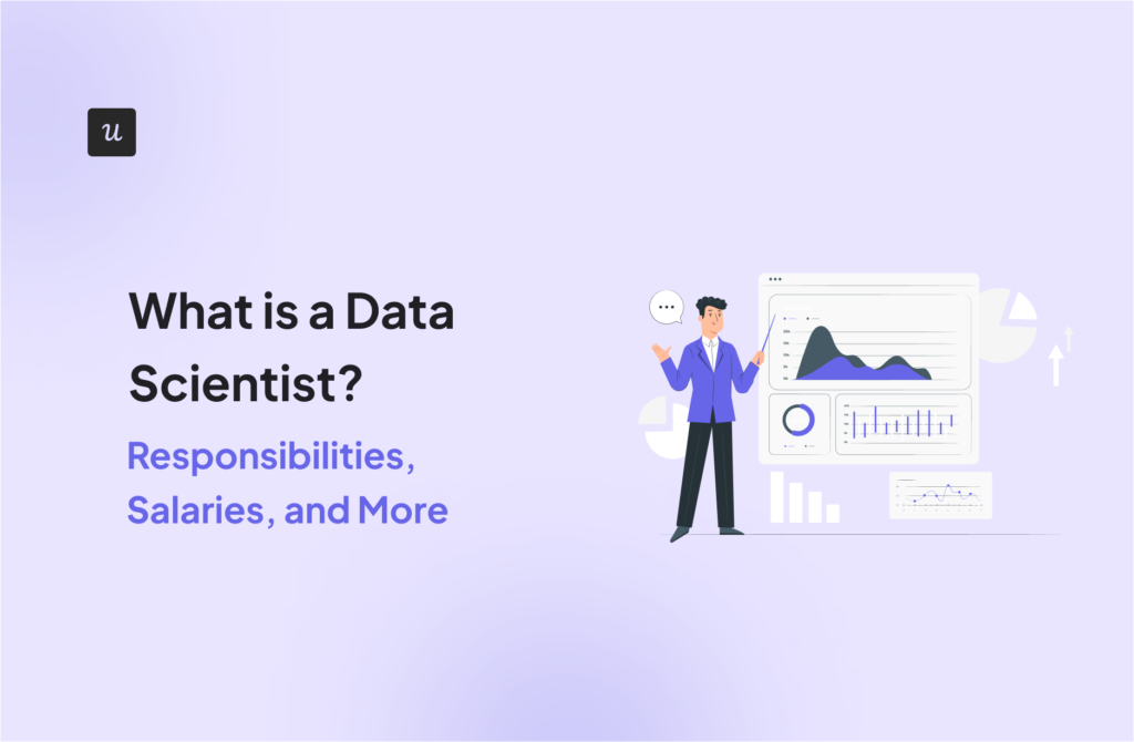 What is a Data Scientist? Responsibilities, Salaries, and More