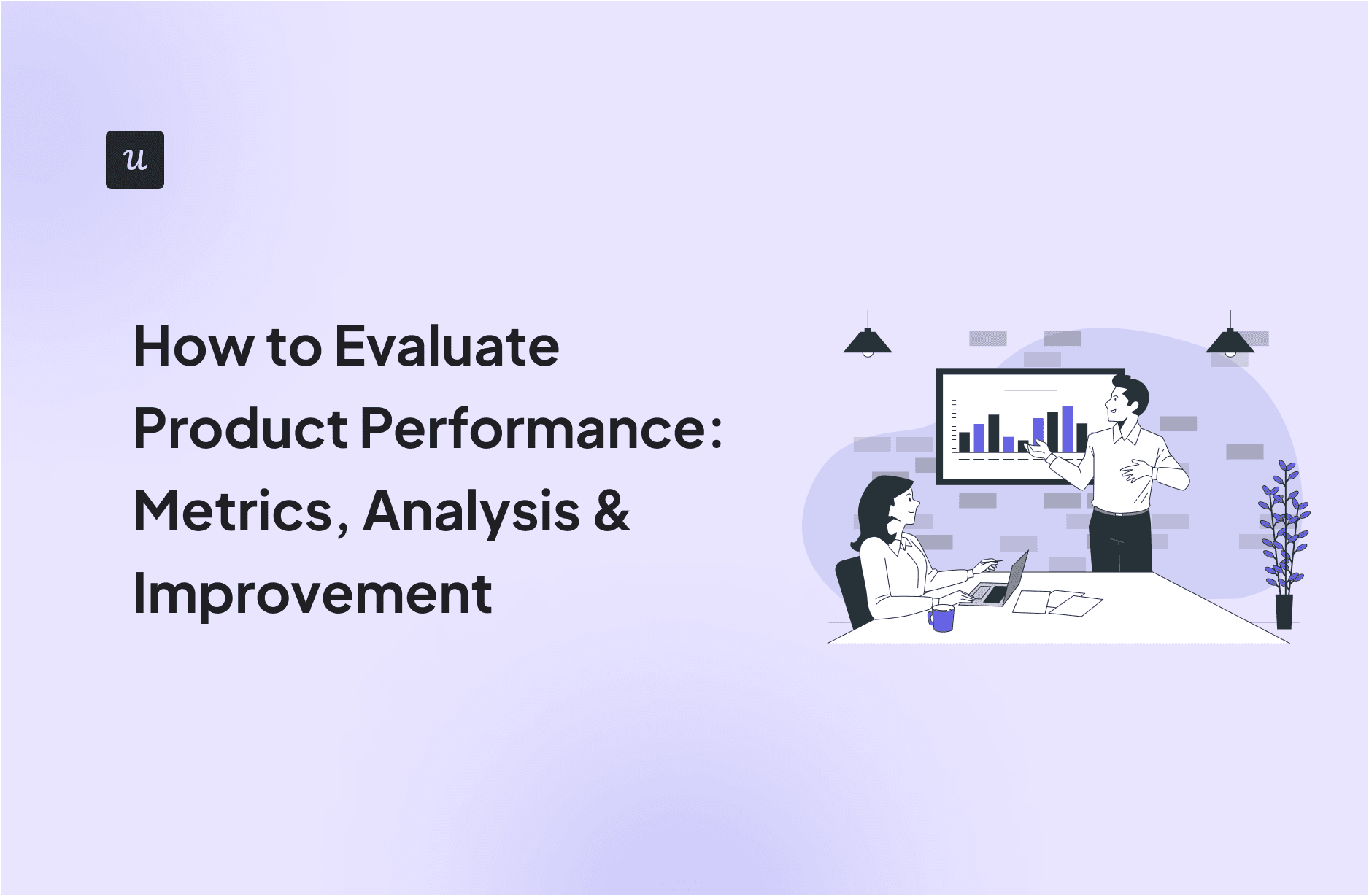 How to Evaluate Product Performance: Metrics, Analysis & Improvement cover