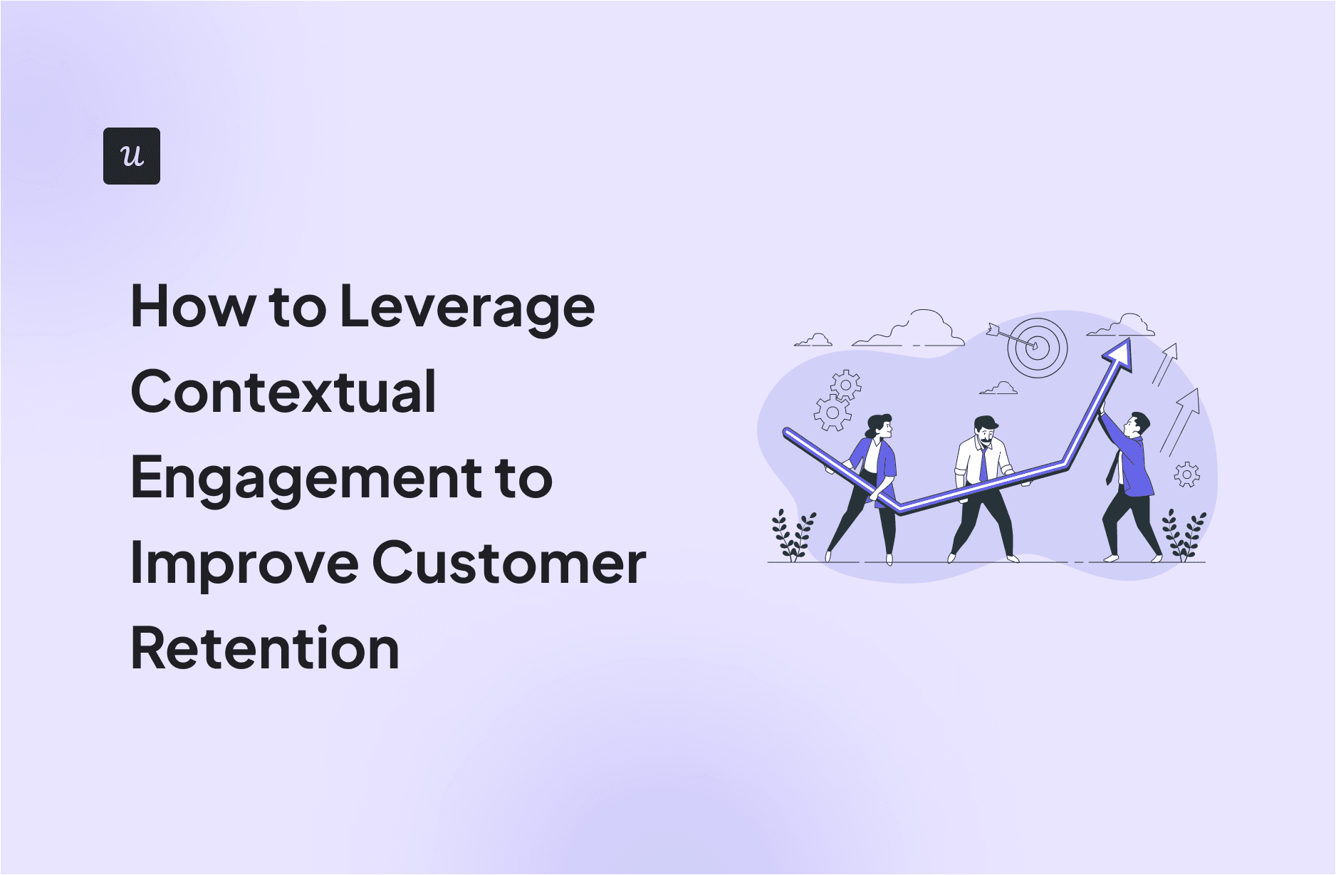 How to Leverage Contextual Engagement to Improve Customer Retention cover