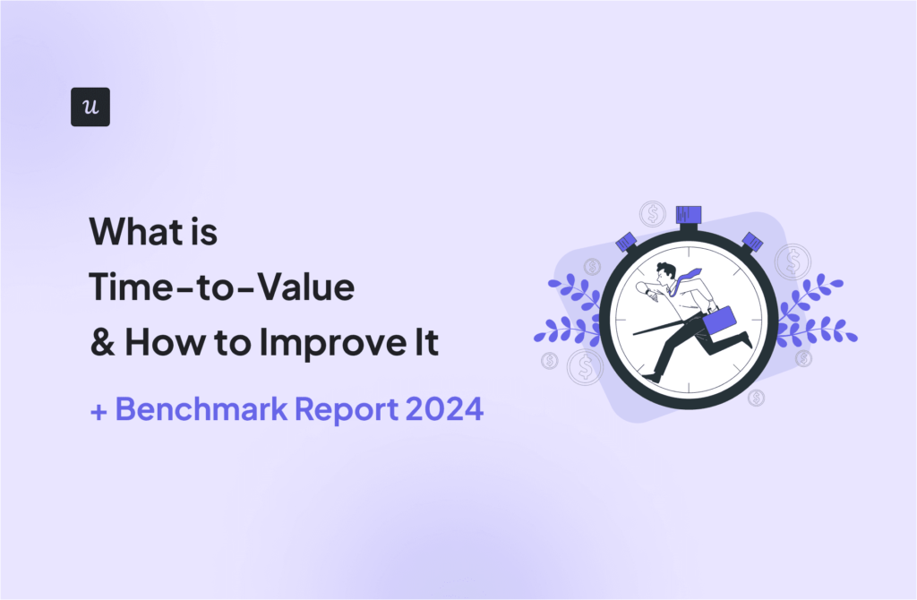 What is Time-to-Value & How to Improve It + Benchmark Report 2024 cover