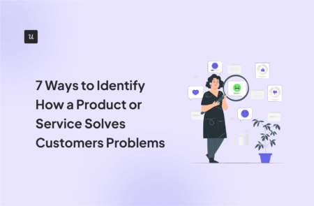 7 Ways to Identify How a Product or Service Solves Customers' Problems cover