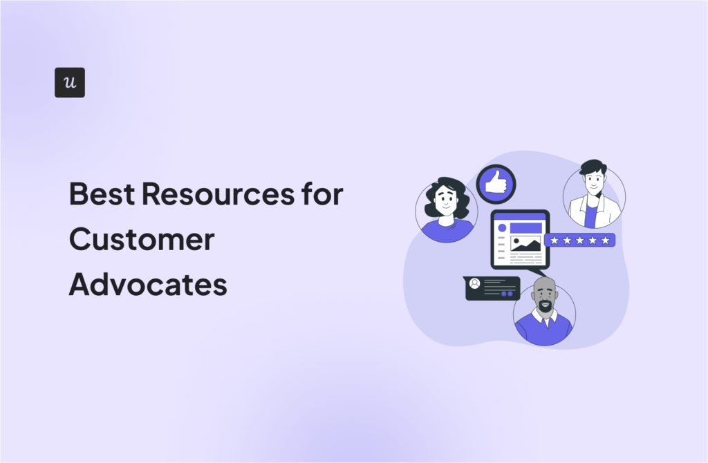 Best Resources for Customer Advocates