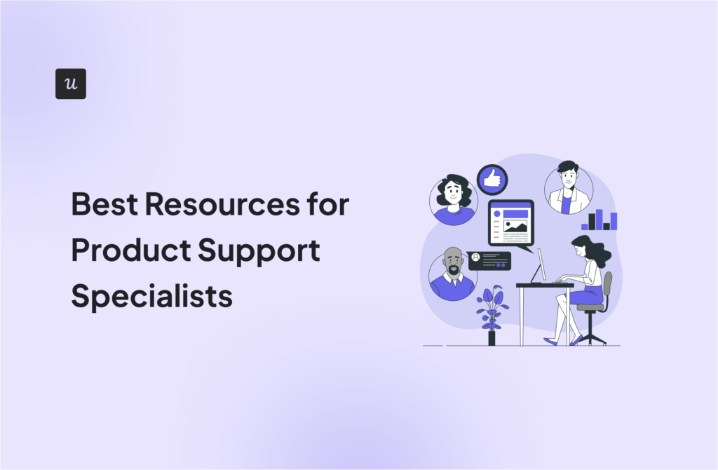 Best Resources for Product Support Specialists