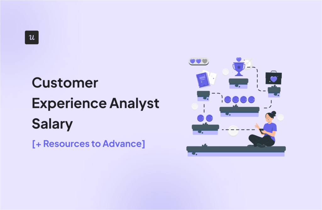 Customer Experience Analyst Salary [+ Resources to Advance]