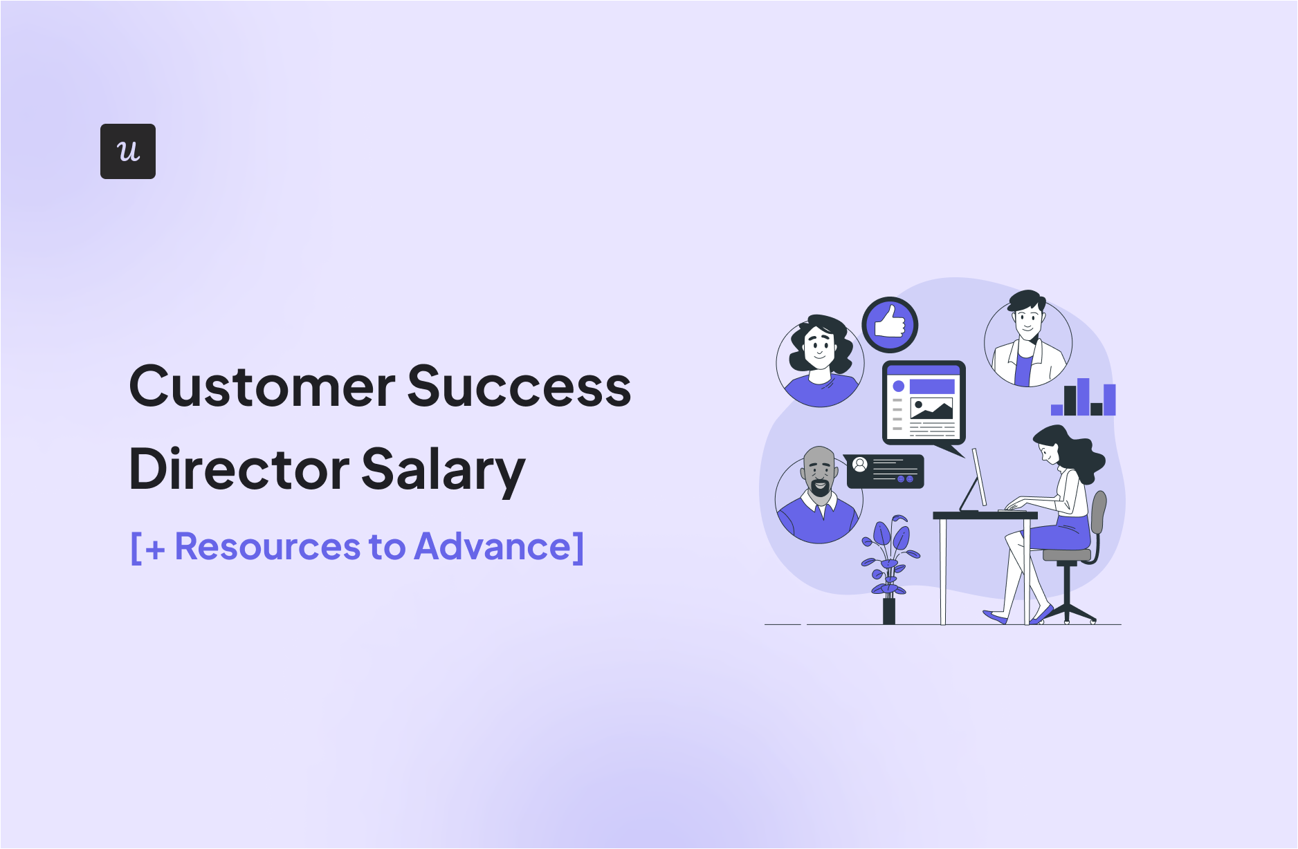 Customer Success Director Salary [+ Resources to Advance]