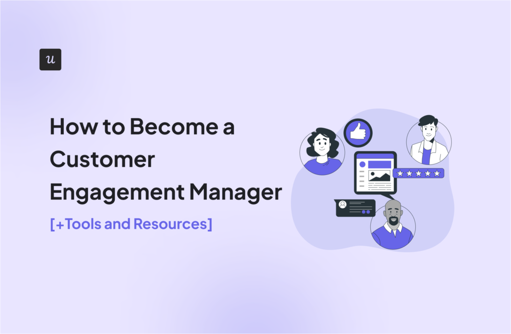 How to Become a Customer Engagement Manager [+Tools and Resources]