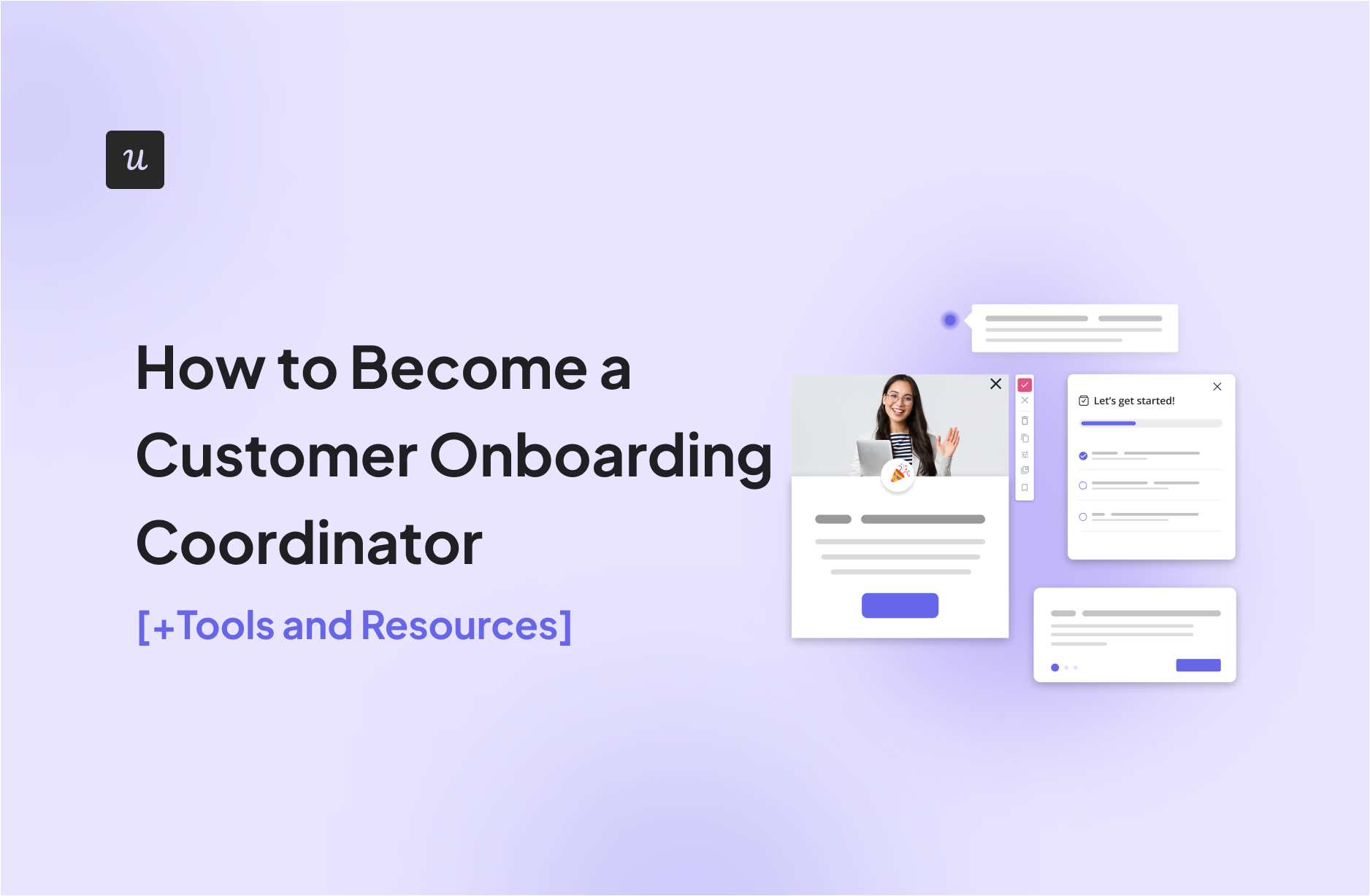 How to Become a Customer Onboarding Coordinator [+Tools and Resources]