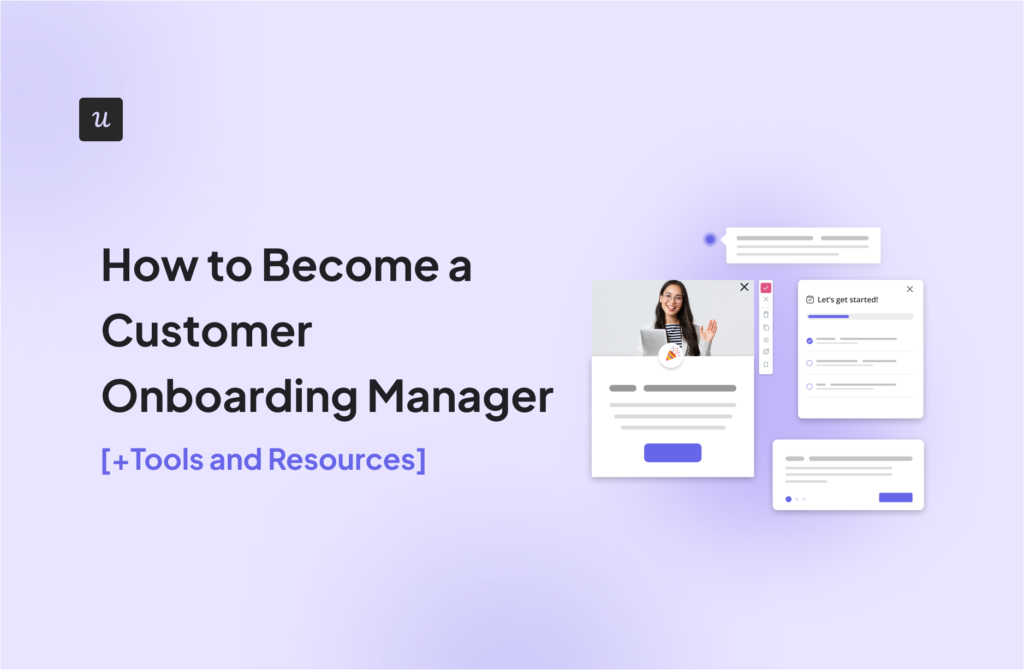 How to Become a Customer Onboarding Manager [+Tools and Resources]