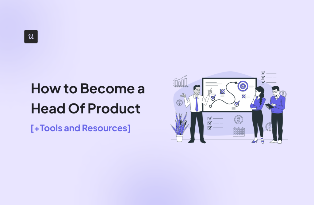 How to Become a Head Of Product [+Tools and Resources]