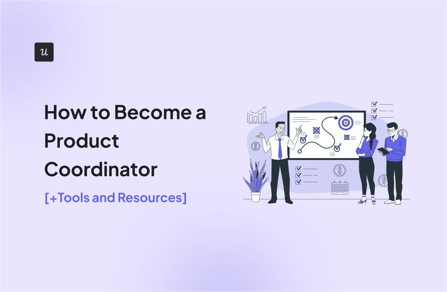 How to Become a Product Coordinator [+Tools and Resources]