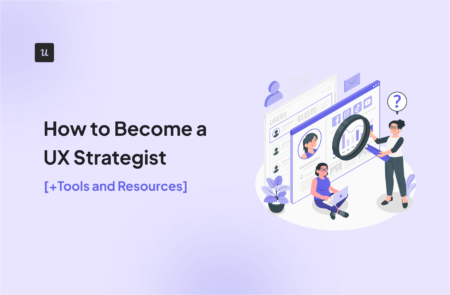 How to Become a UX Strategist [+Tools and Resources]