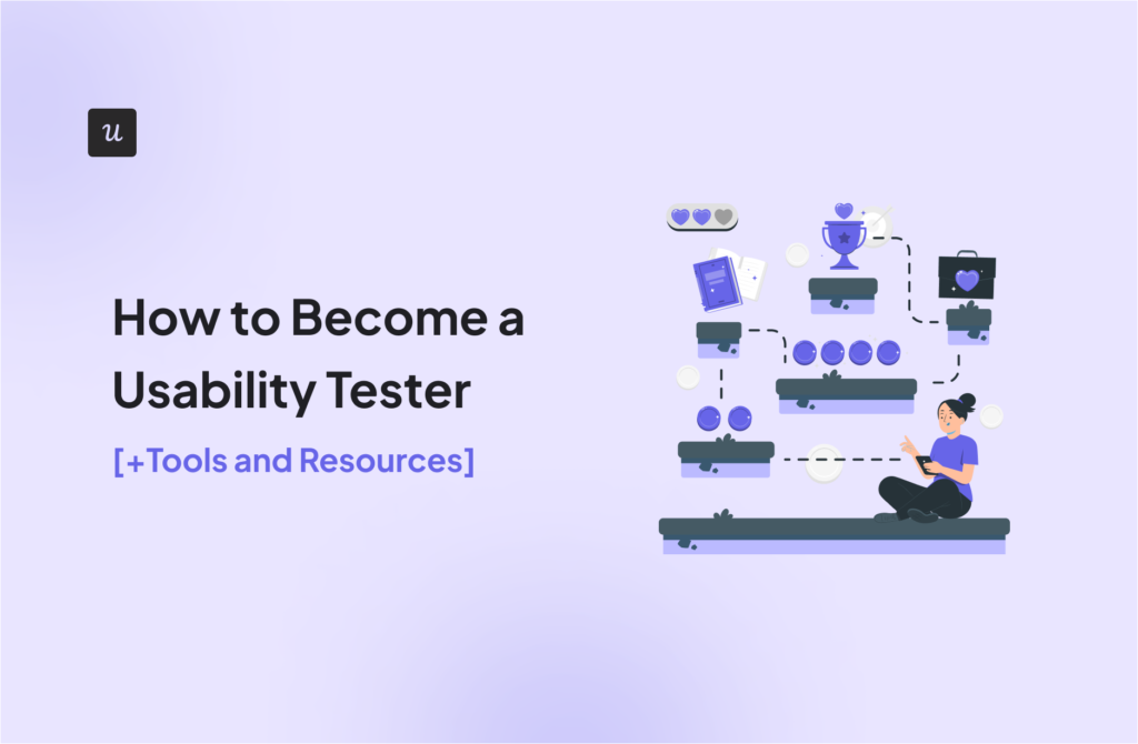 How to Become a Usability Tester [+Tools and Resources]