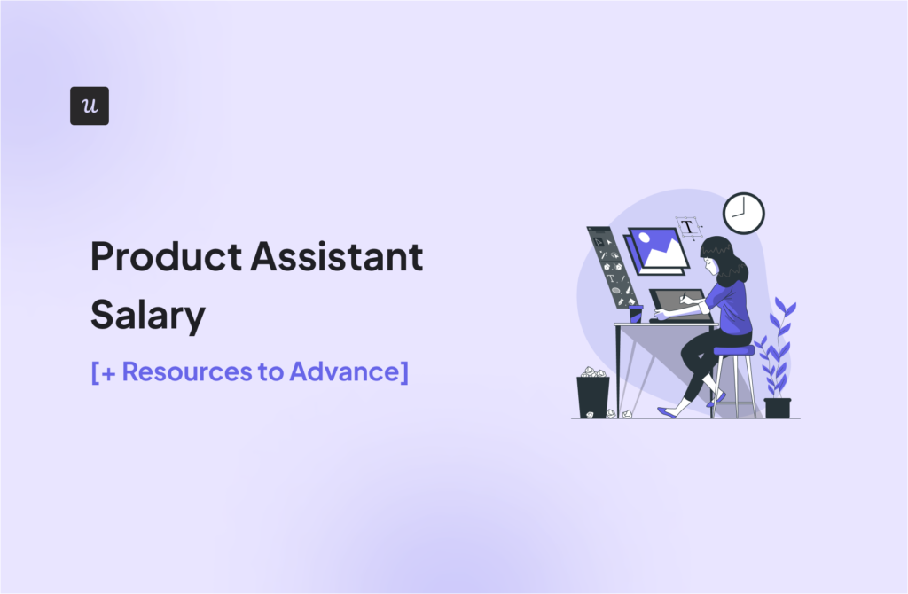 Product Assistant Salary [+ Resources to Advance]