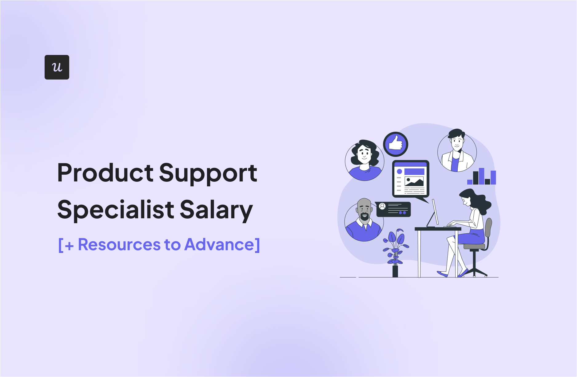 Product Support Specialist Salary [+ Resources to Advance]