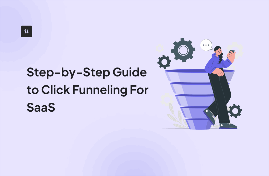 Step-by-Step Guide to Click Funneling For SaaS