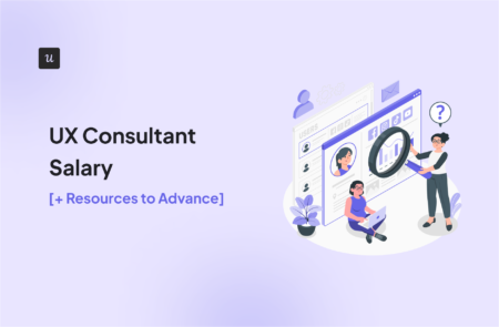 UX Consultant Salary [+ Resources to Advance]