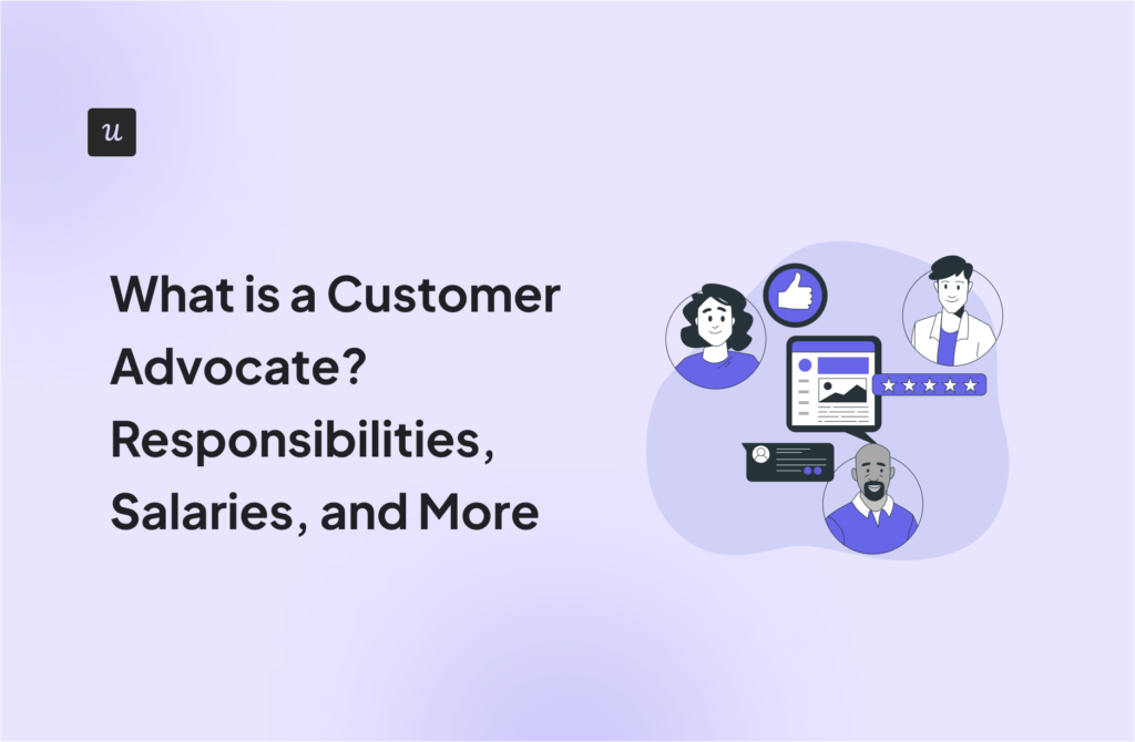 What is a Customer Advocate? Responsibilities, Salaries, and More