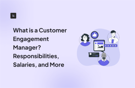 What is a Customer Engagement Manager? Responsibilities, Salaries, and More