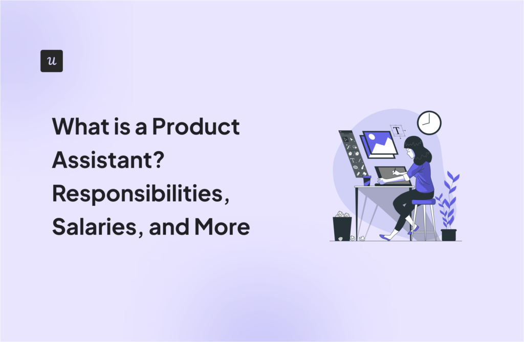 What is a Product Assistant? Responsibilities, Salaries, and More