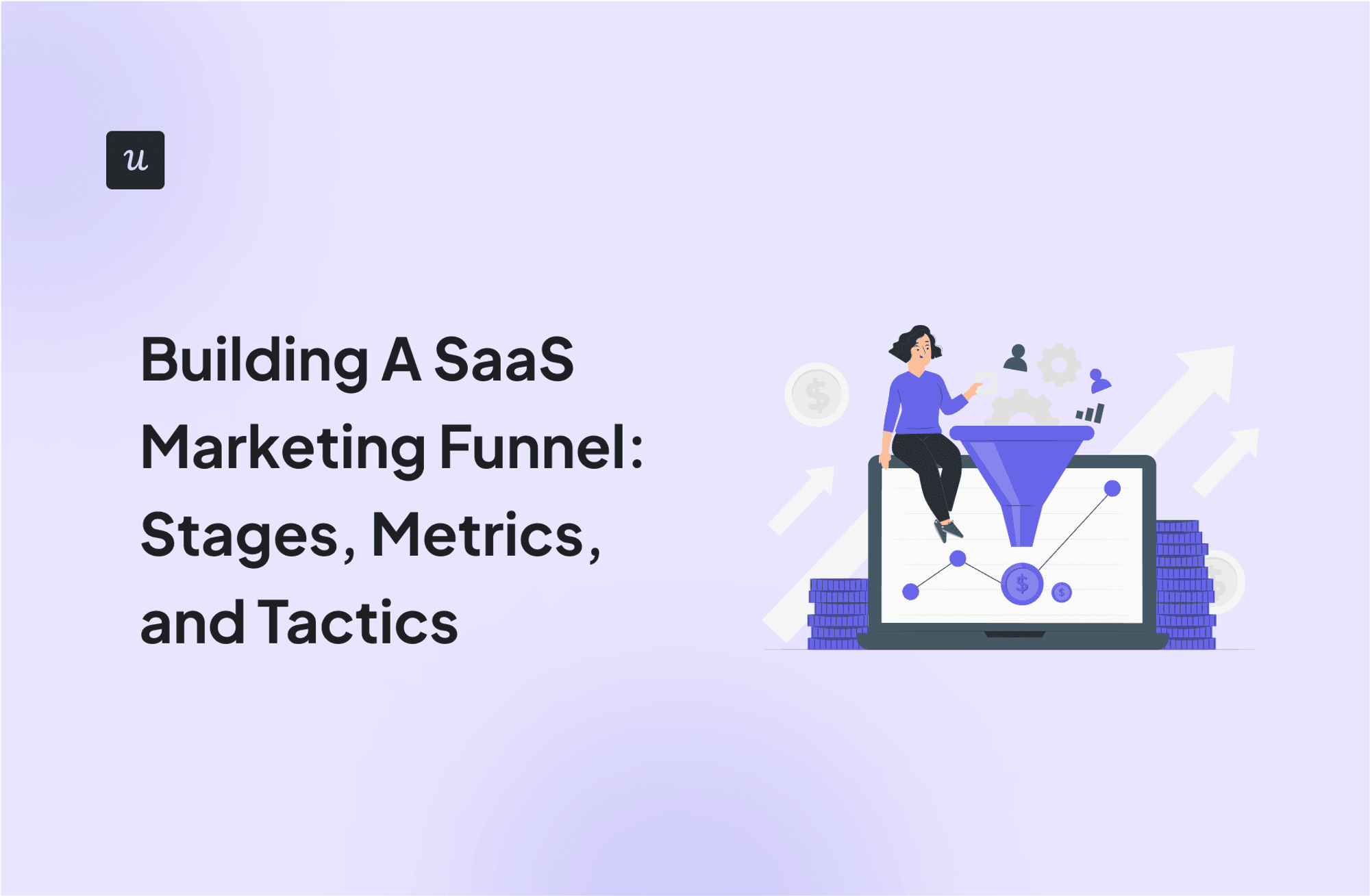 Building A SaaS Marketing Funnel: Stages, Metrics, and Tactics cover