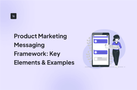 Product Marketing Messaging Framework: Key Elements & Examples cover