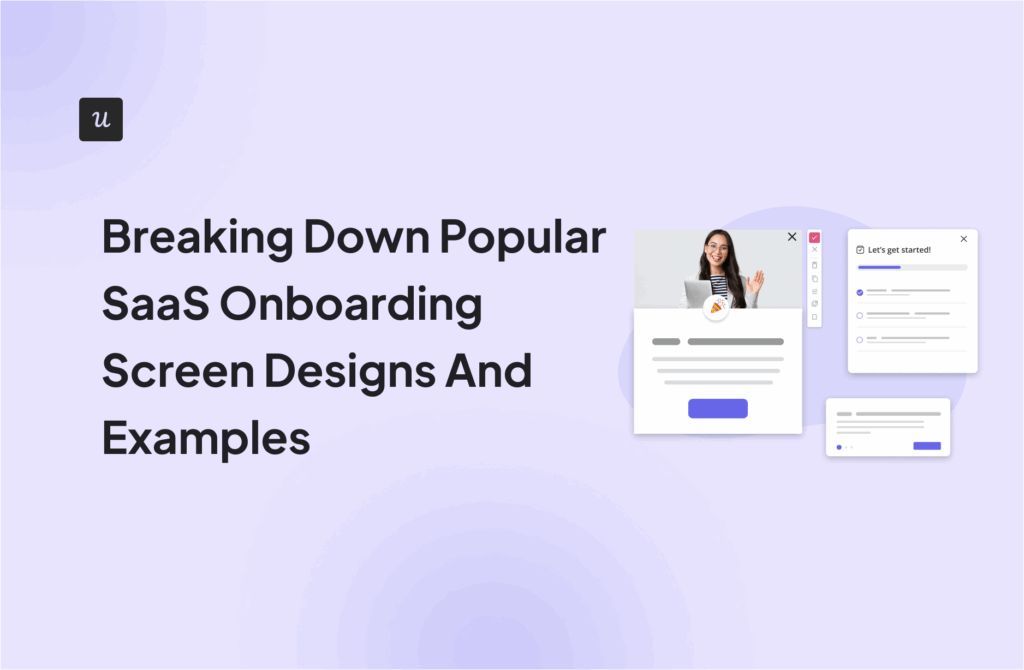 Breaking Down Popular SaaS Onboarding Screen Designs And Examples