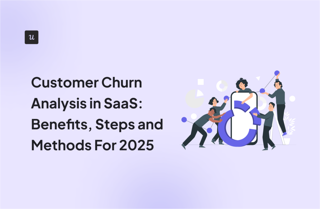 Customer Churn Analysis in SaaS: Benefits, Steps and Methods For 2025