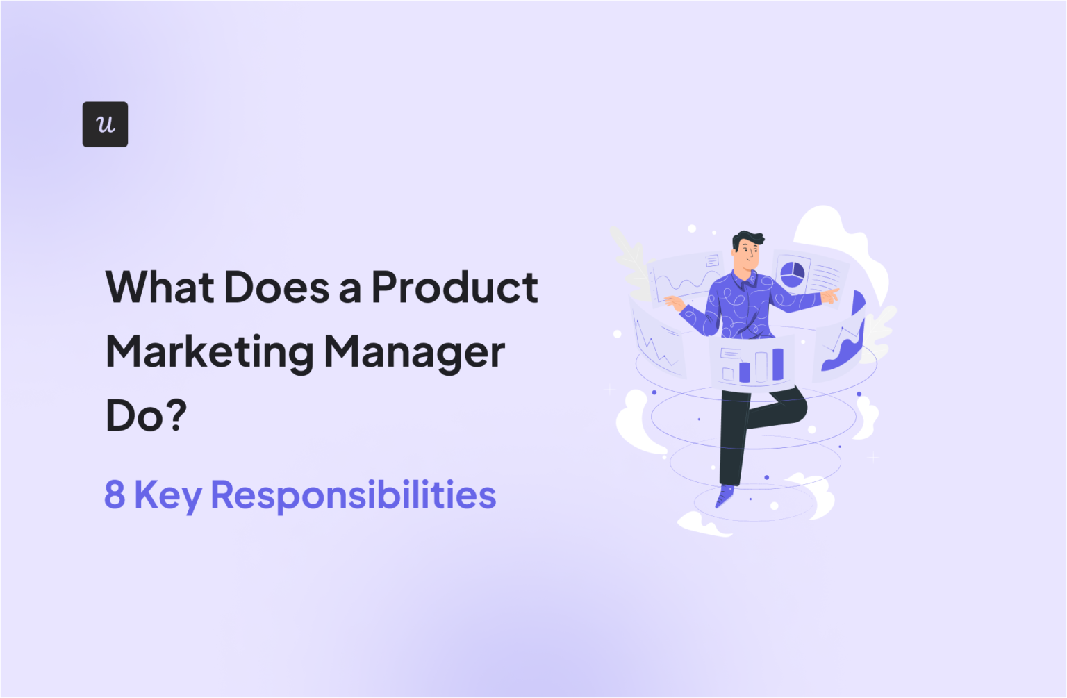 What Does a Product Marketing Manager Do? 8 Responsibilities