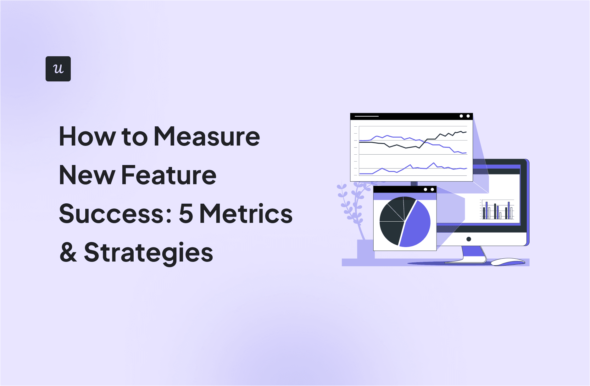 How to Measure New Feature Success: 5 Metrics and Strategies cover