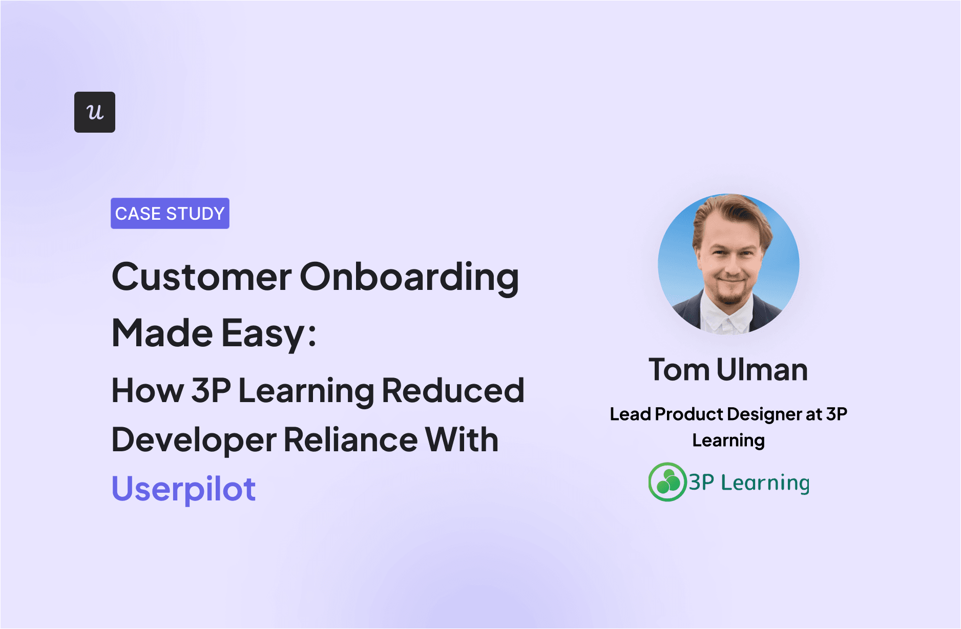 Customer Onboarding Made Easy: How 3P Learning Reduced Developer Reliance With Userpilot cover