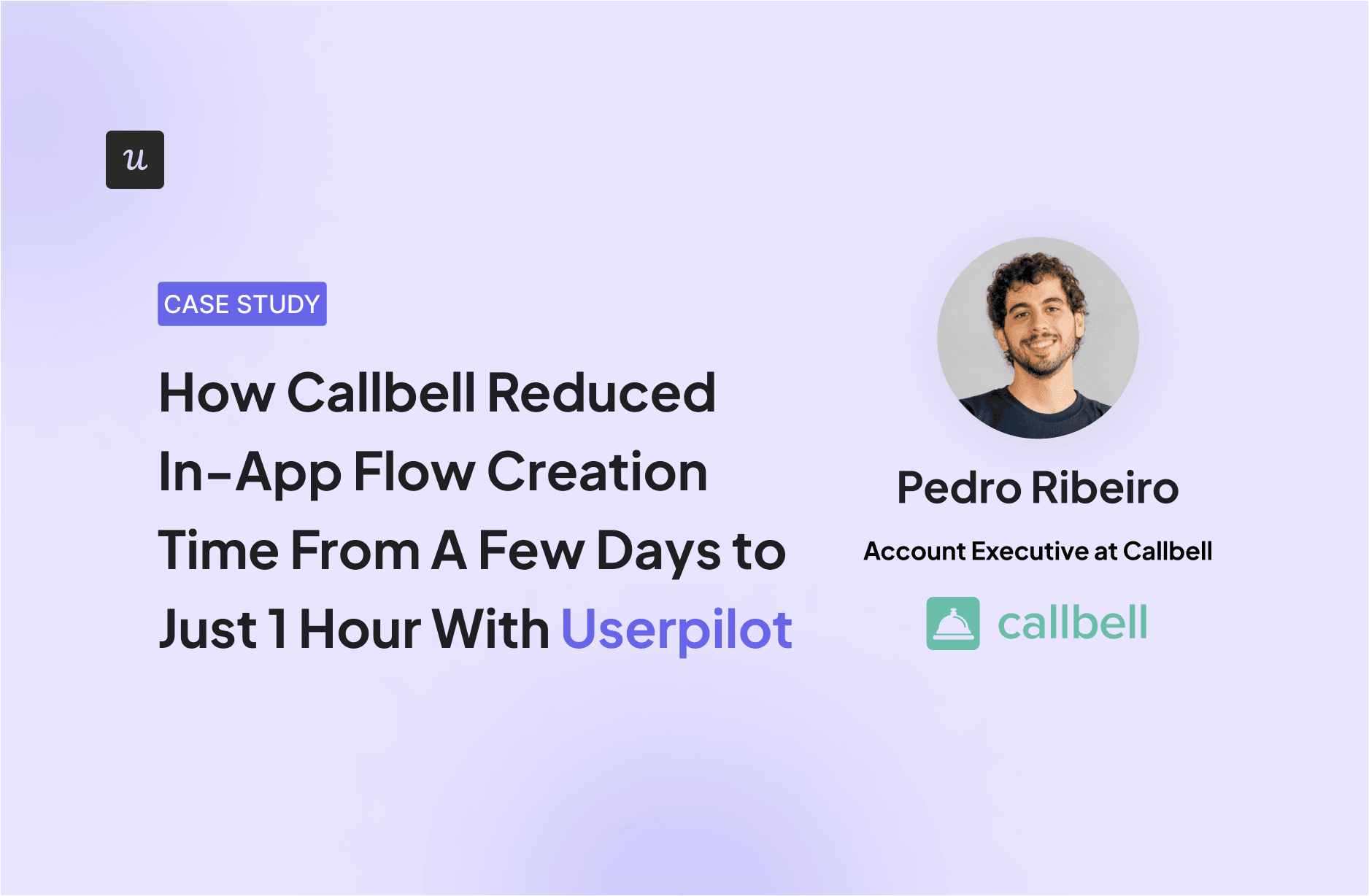 How Callbell Cut In-App Flow Creation Time From Days to 1 Hour with Userpilot cover