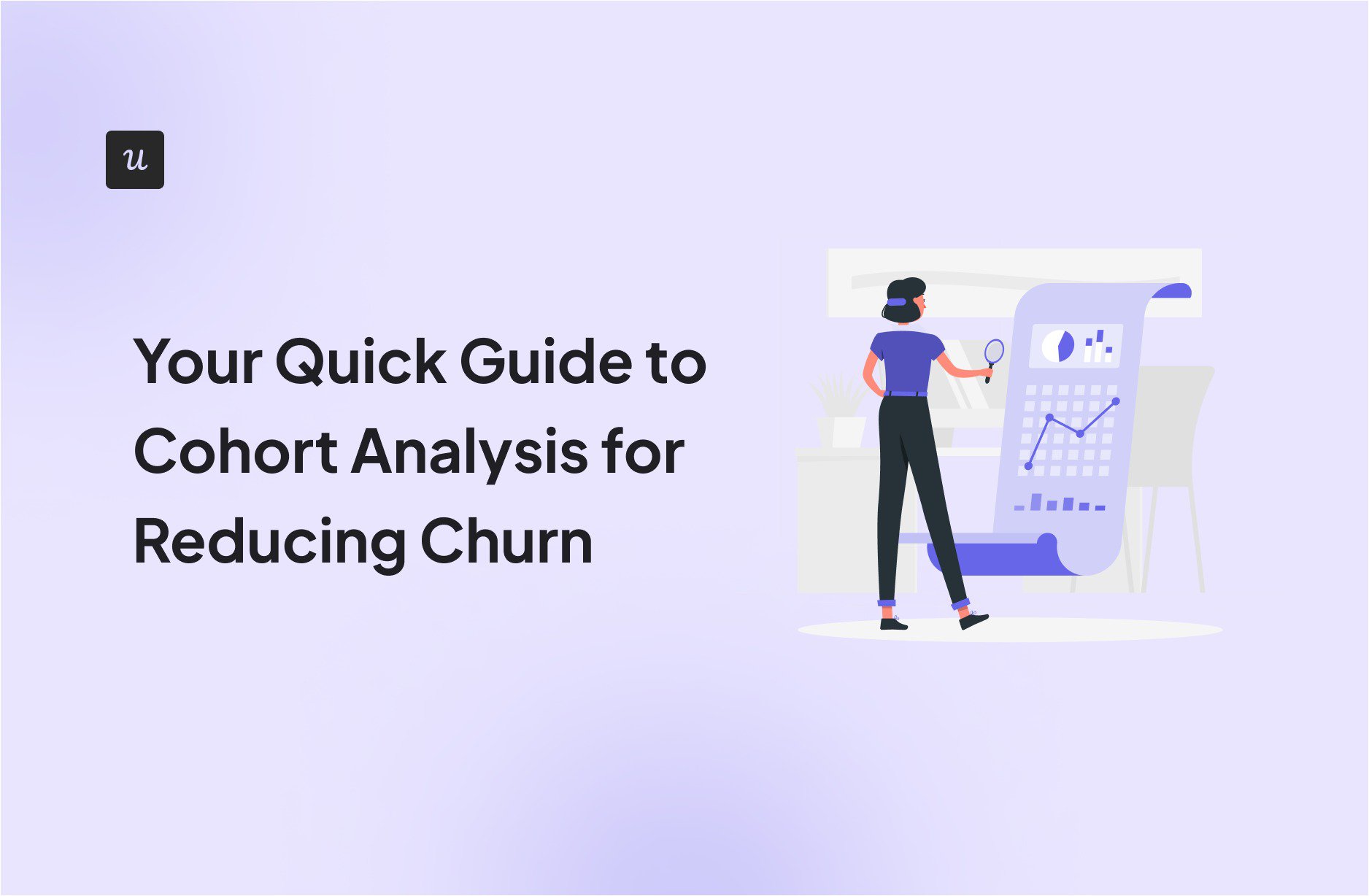 Your Quick Guide to Cohort Analysis for Reducing Churn cover