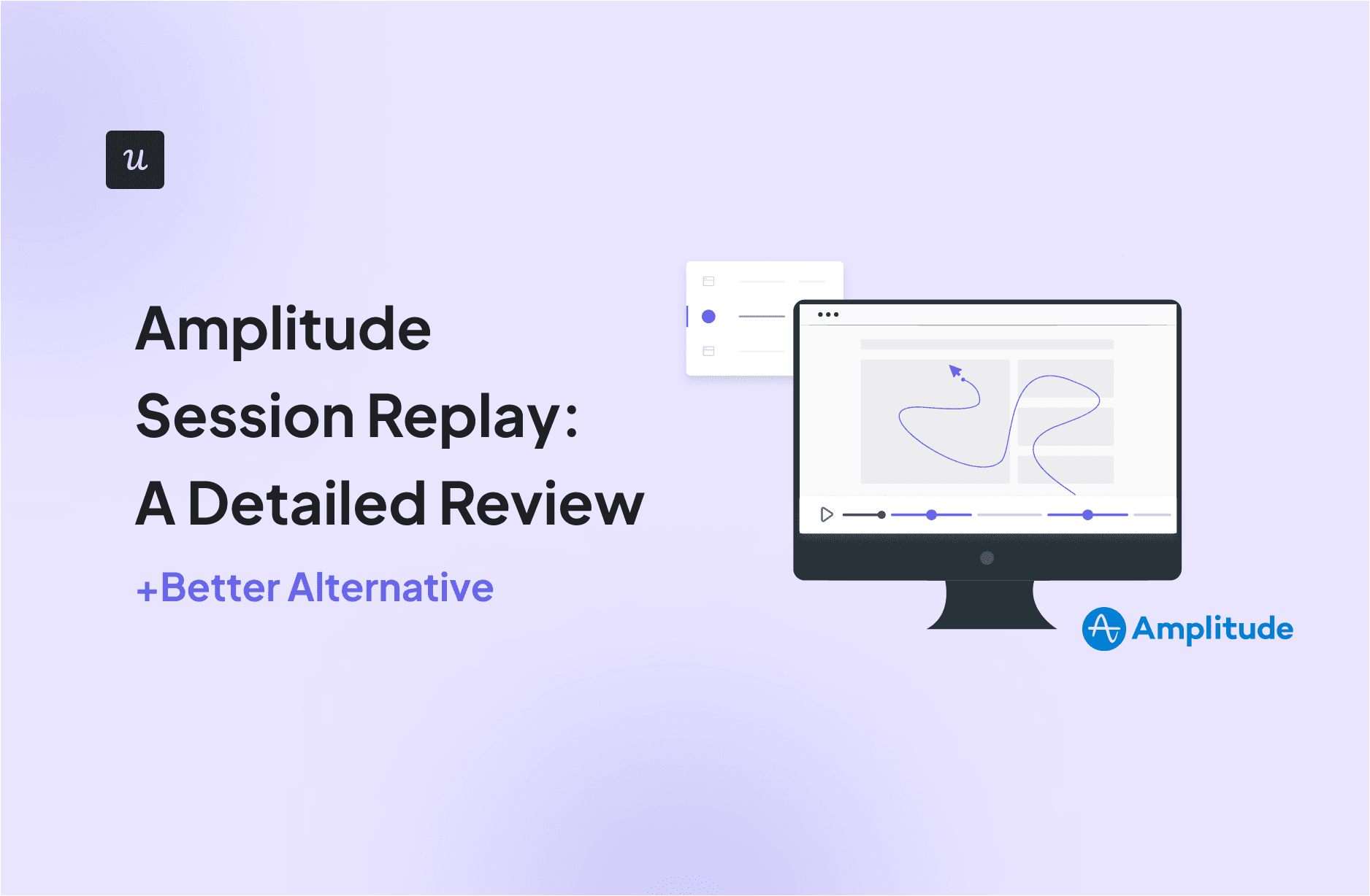 Amplitude Session Replay: A Detailed Review (+Better Alternative) cover