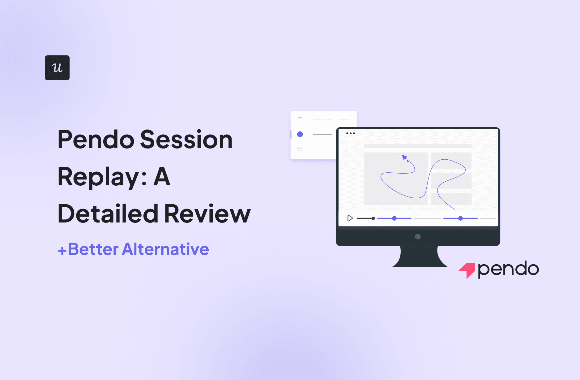 Pendo Session Replay: A Detailed Review (+Better Alternative) cover