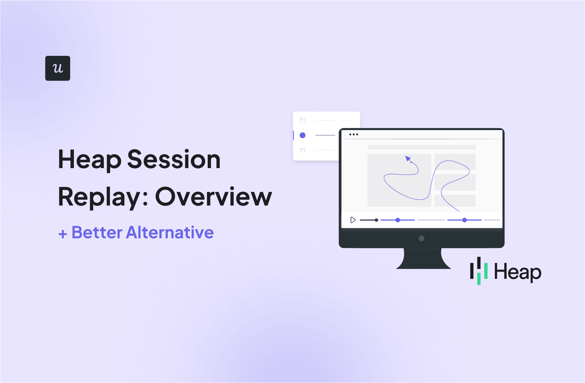 Heap Session Replay: Overview + Better Alternative cover