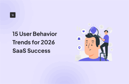 15 User Behavior Trends for 2026 SaaS Success