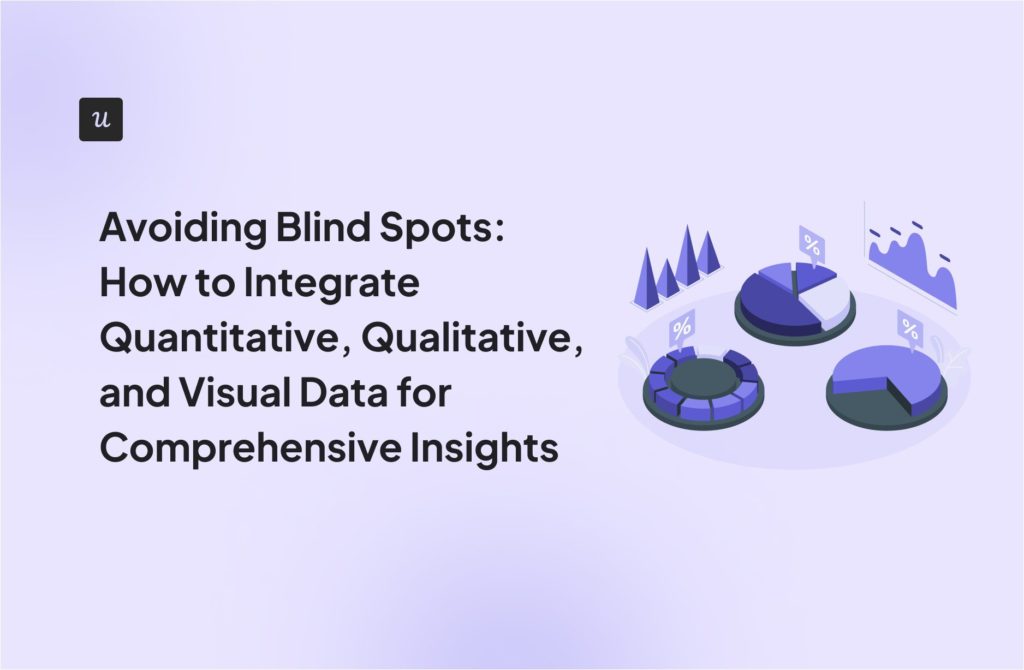 Avoiding Blind Spots: How to Integrate Quantitative, Qualitative, and Visual Data for Comprehensive Insights cover