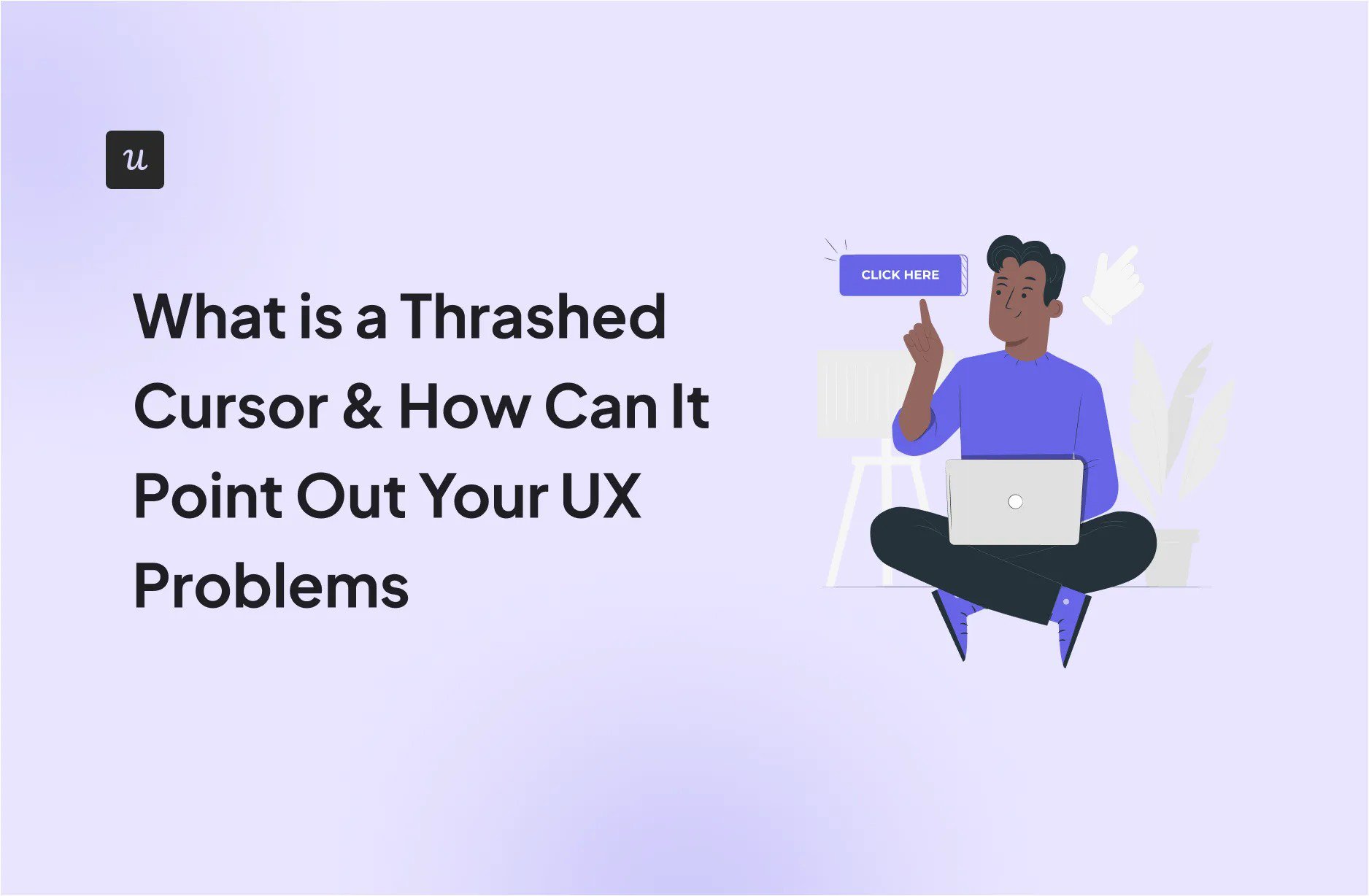 What is a Thrashed Cursor & How Can It Point Out Your UX Problems cover