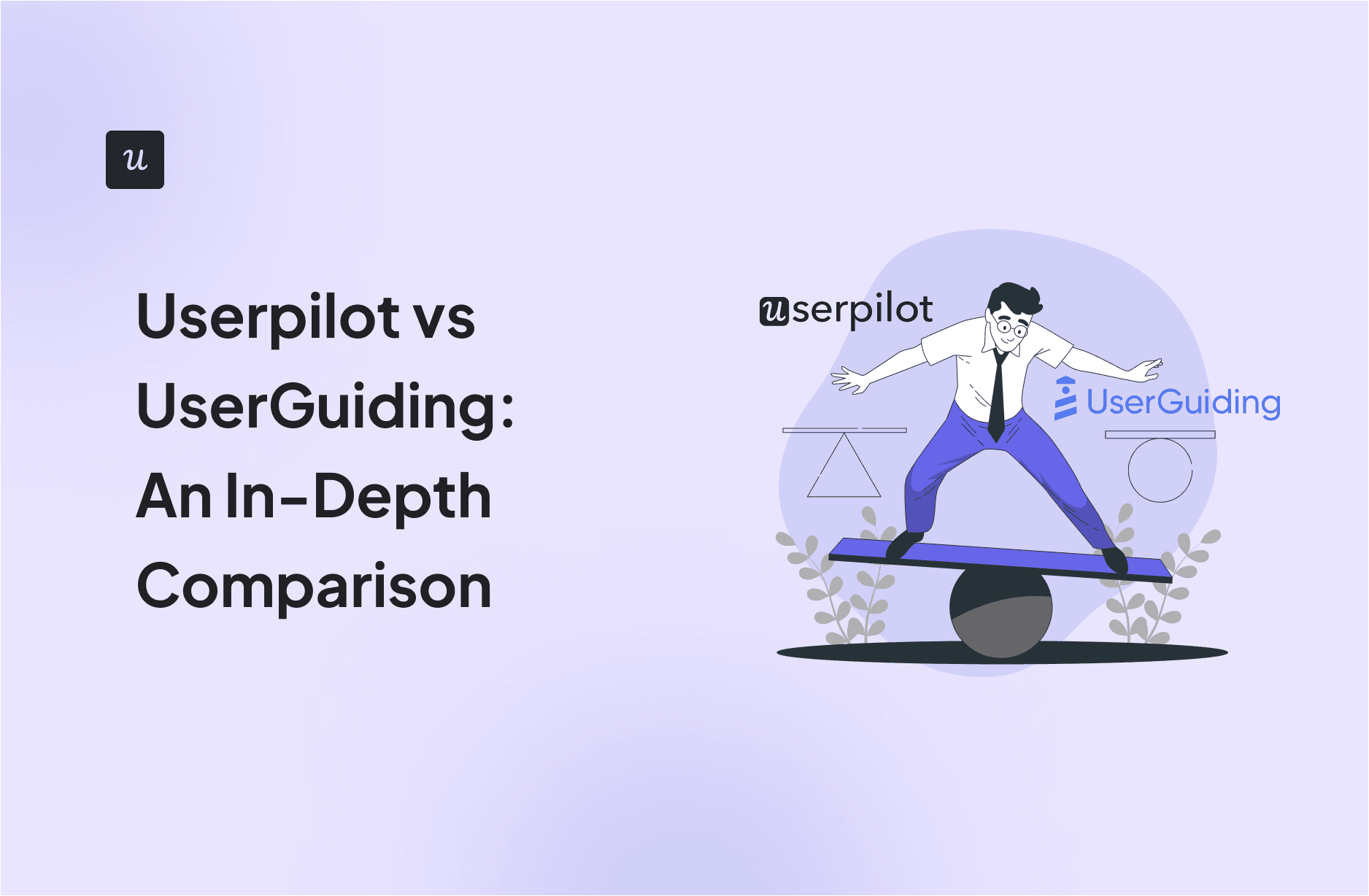 Userpilot vs UserGuiding: An In-Depth Comparison cover