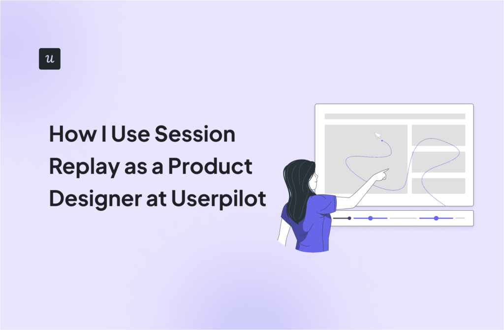 How I Use Session Replay as a Product Designer cover