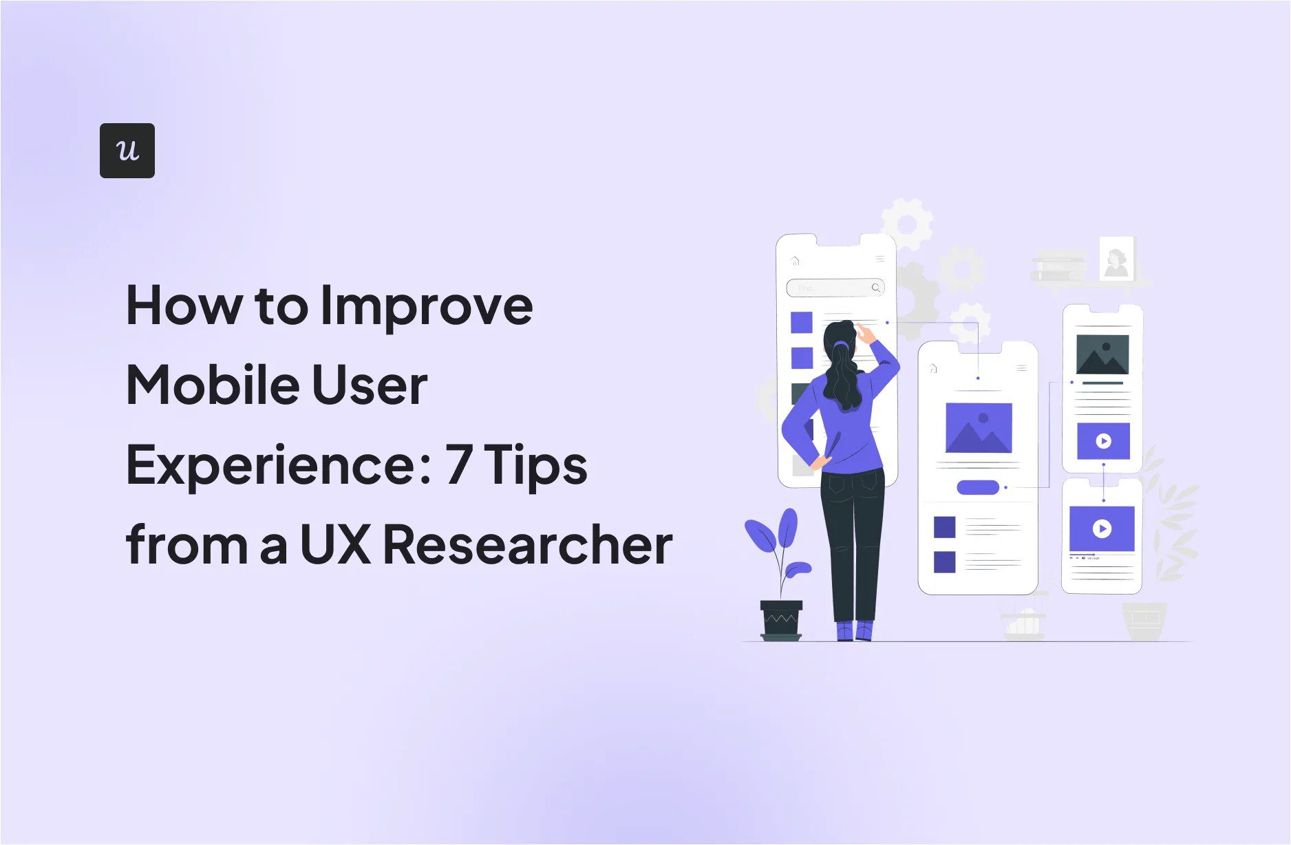 How to Improve Mobile User Experience: 7 Tips from a UX Researcher cover