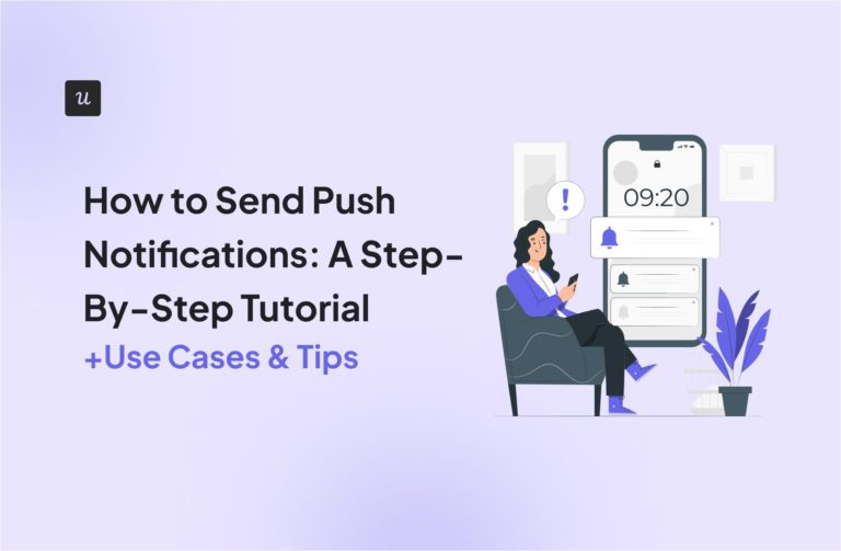 How to Send Push Notifications? [Use Cases + Tips]